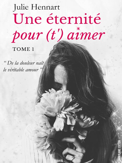 Title details for Une éternité pour (t') aimer, Tome 1 by Julie HENNART - Available